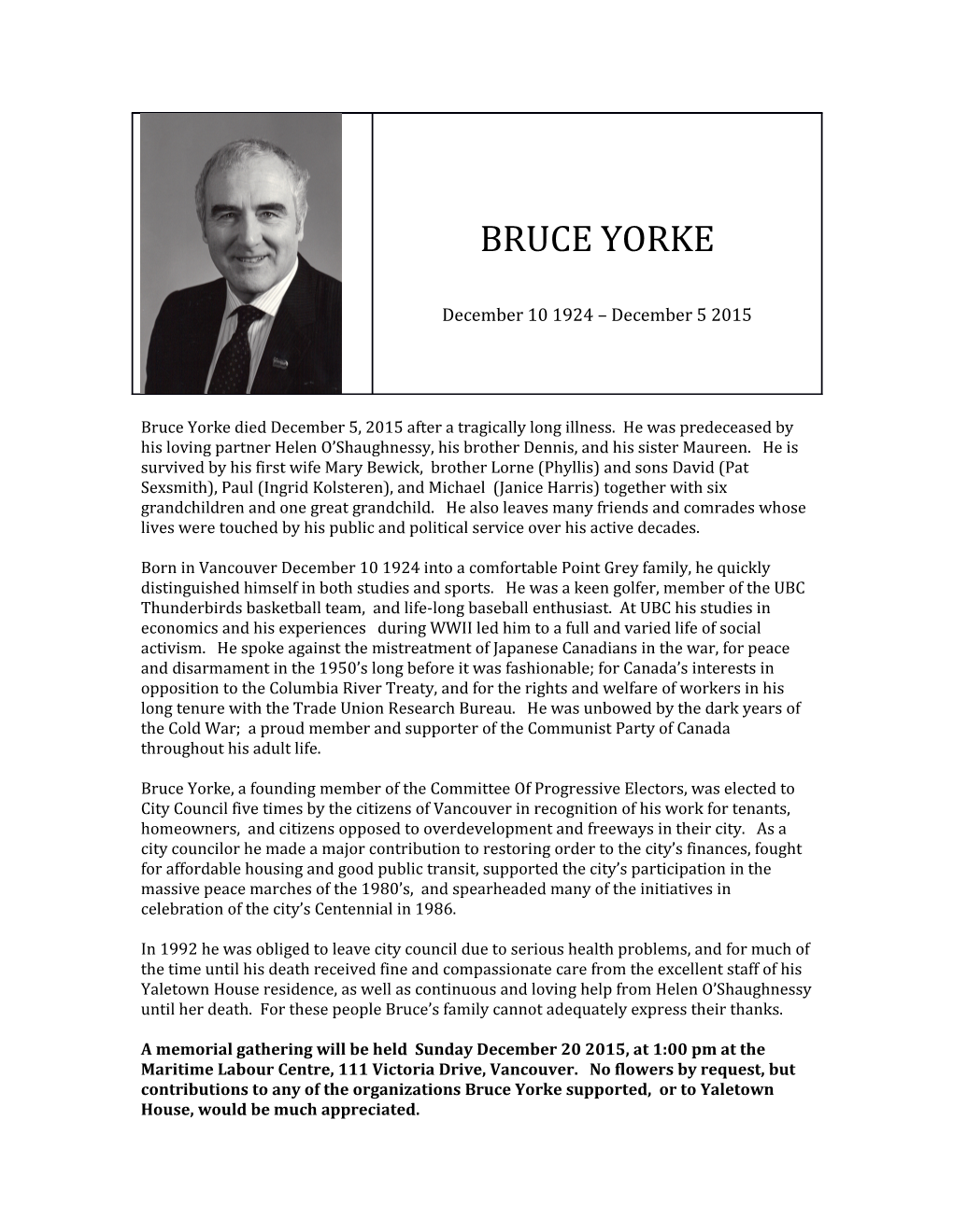 Bruce Yorke Died December 5, 2015 After a Tragically Long Illness. He Was Predeceased By