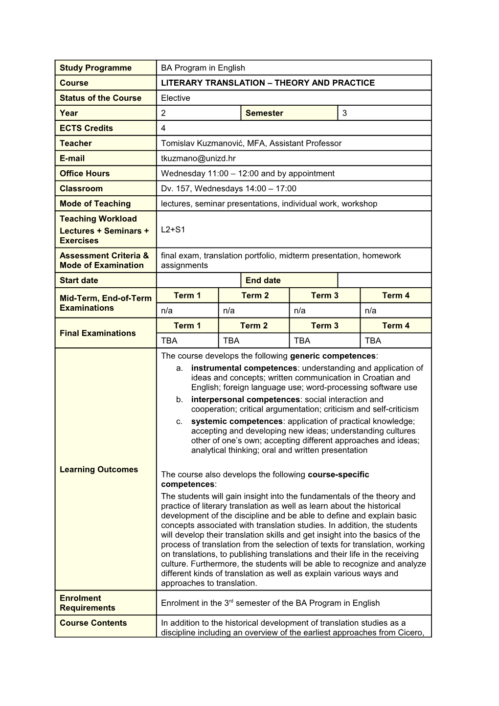 Instrumental Competences : Understanding and Application of Ideas and Concepts; Written