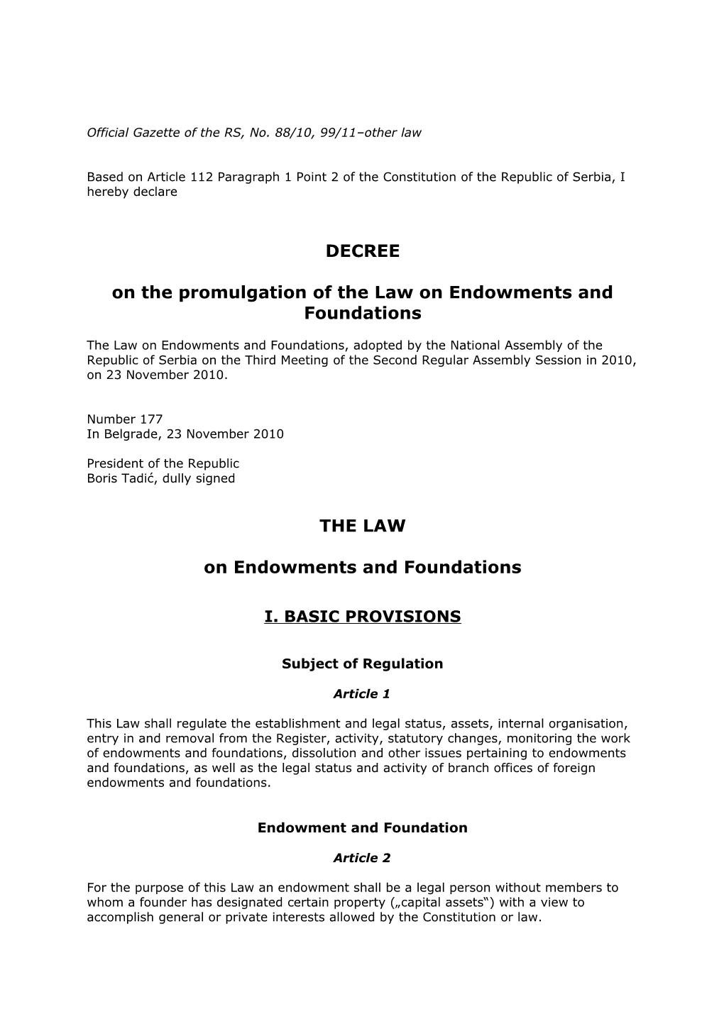 Official Gazette of the RS, No. 88/10, 99/11 Other Law