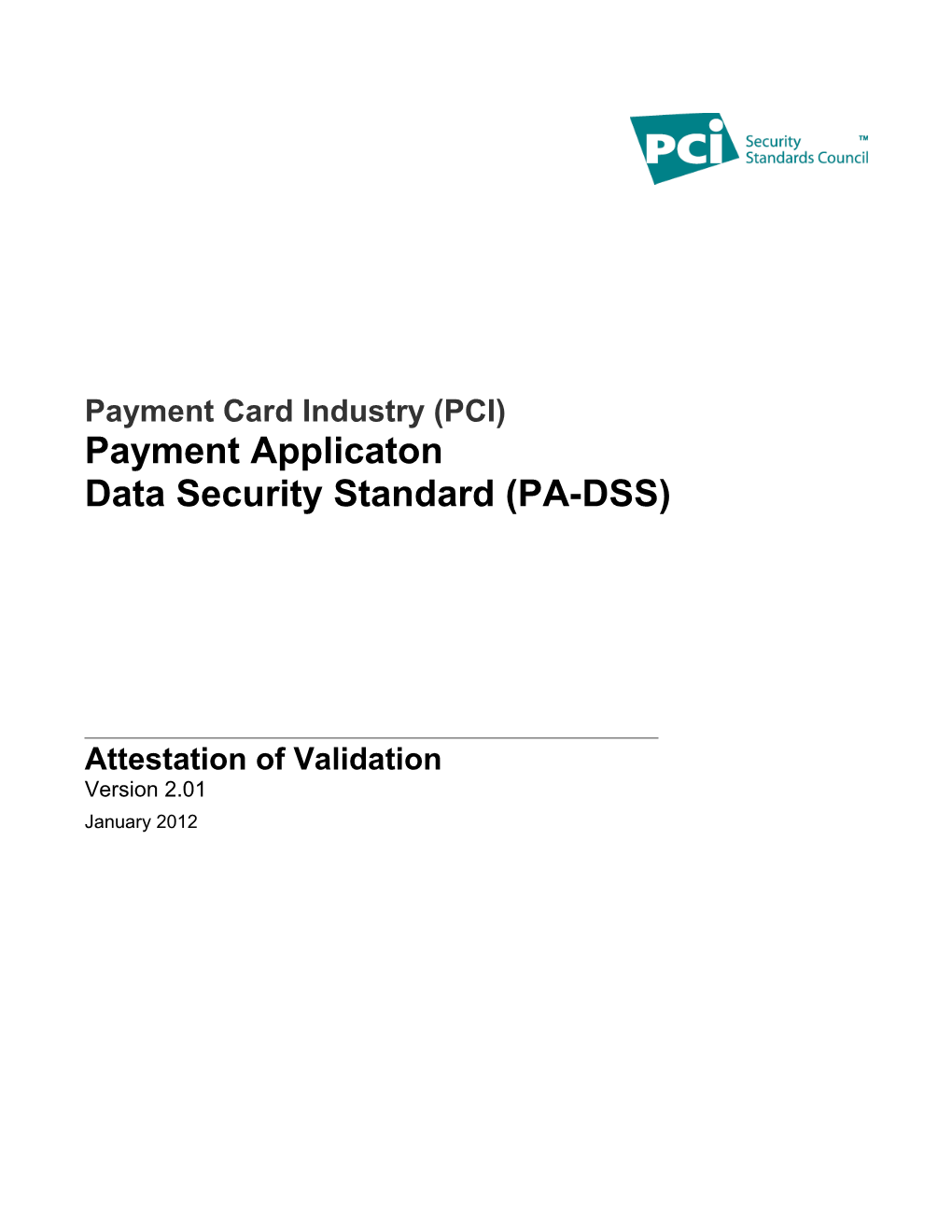 Payment Card Industry (PCI) Payment Applicaton Data Security Standard (PA-DSS)