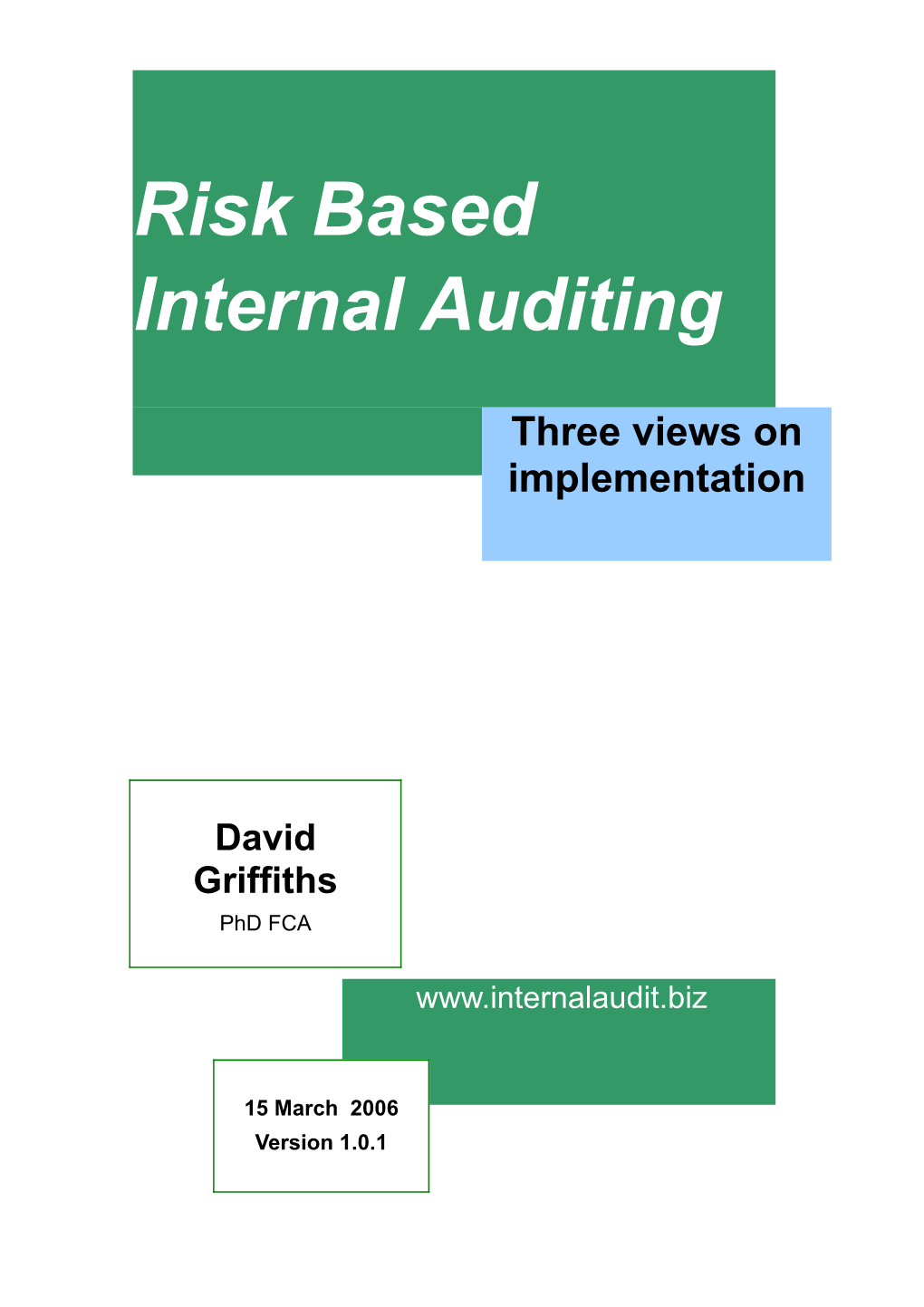 Risk Based Internal Auditing - Three Views on Implementation