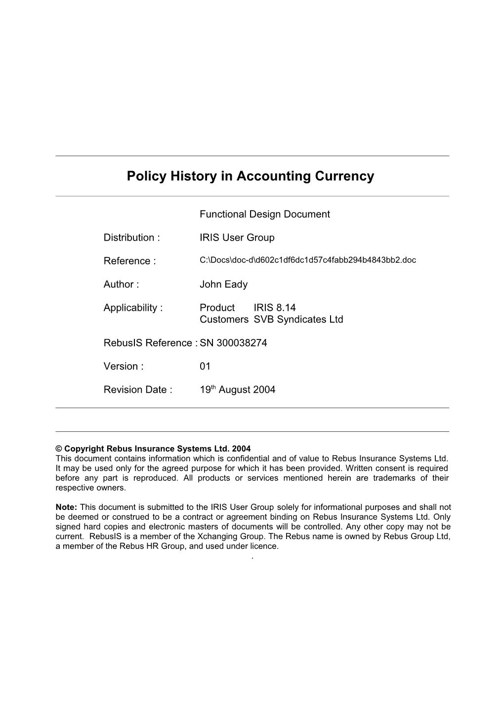 Policy History in Accounting Currency