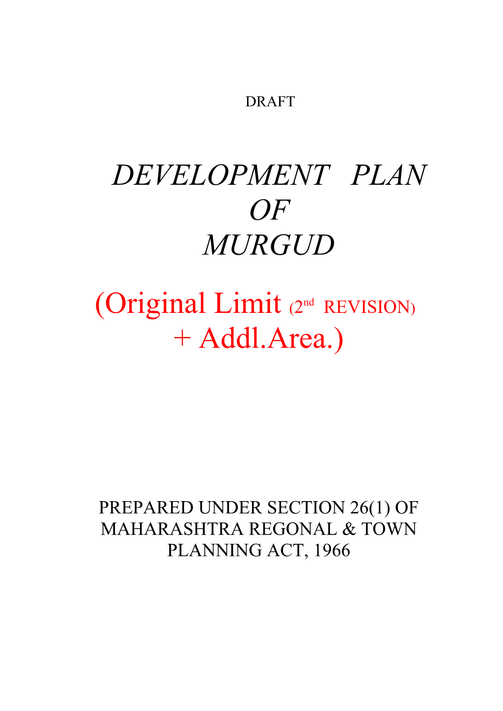 DEVELOPMENT PLAN of MURUGAD (2Nd R.+Addl.Area )