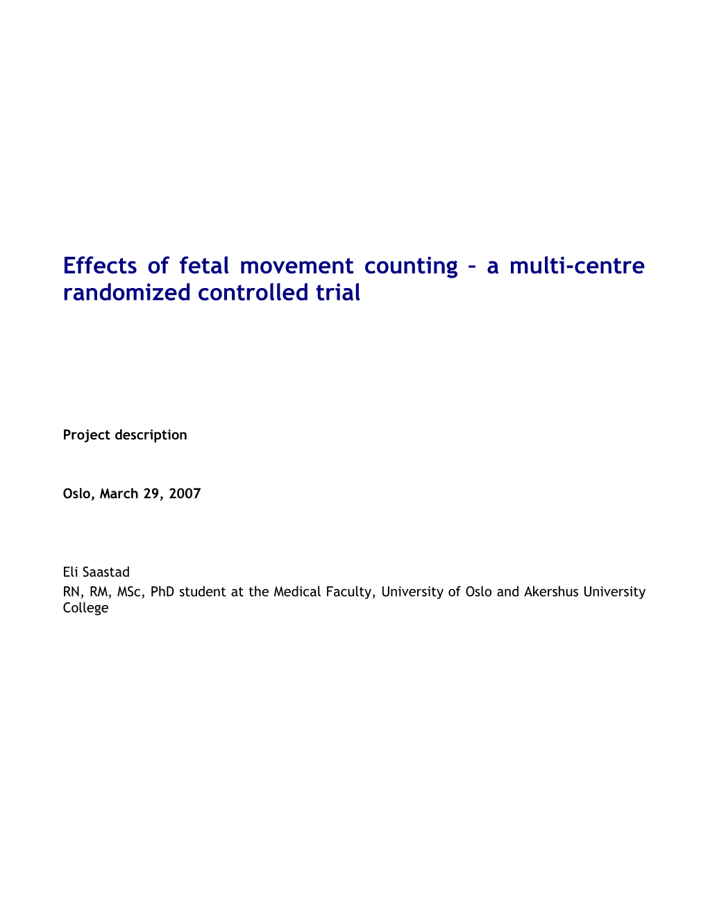 Effects of Fetal Movement Counting a Multi-Centre Randomized Controlled Trial