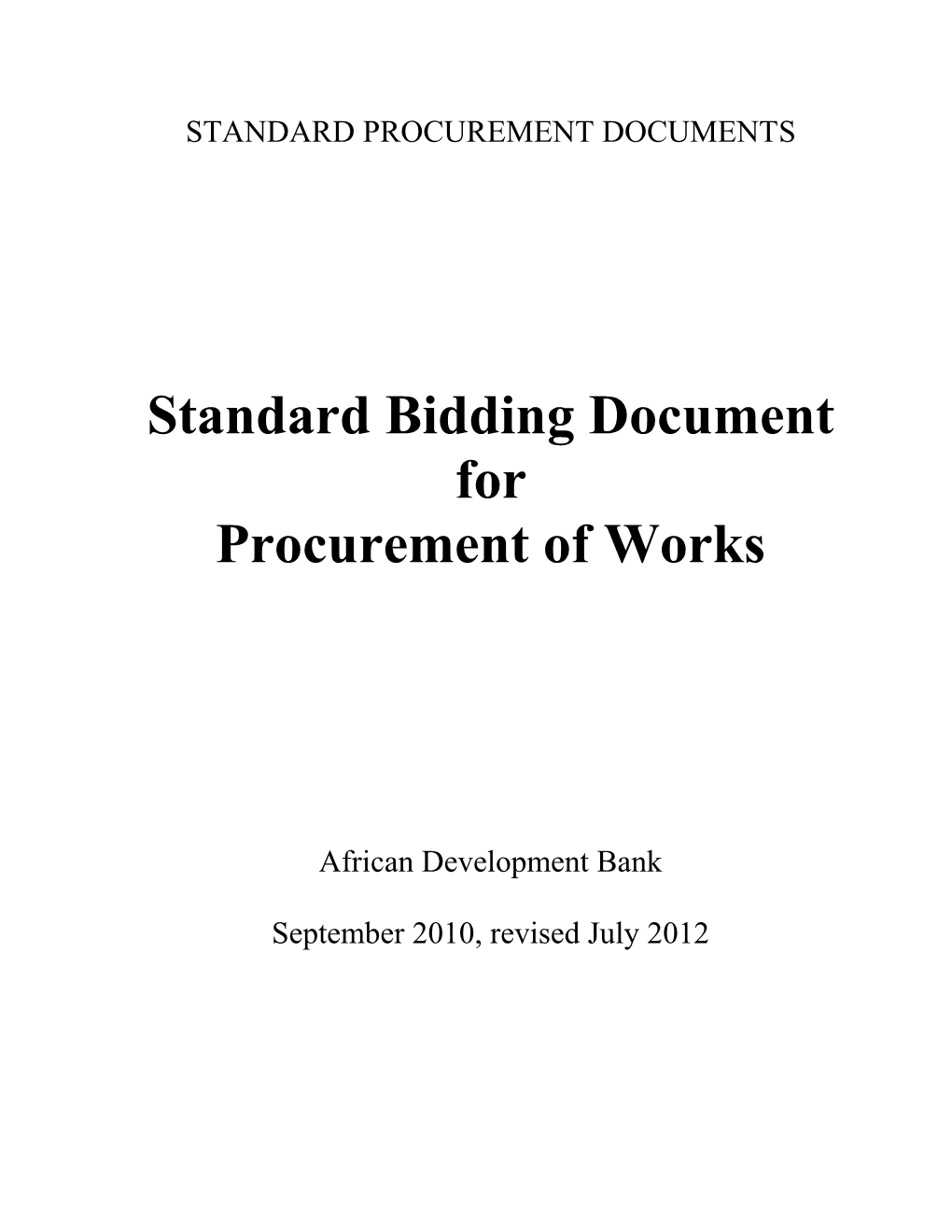Standard Bidding Document for Procurement of Works - September 2010, Revised July 2012