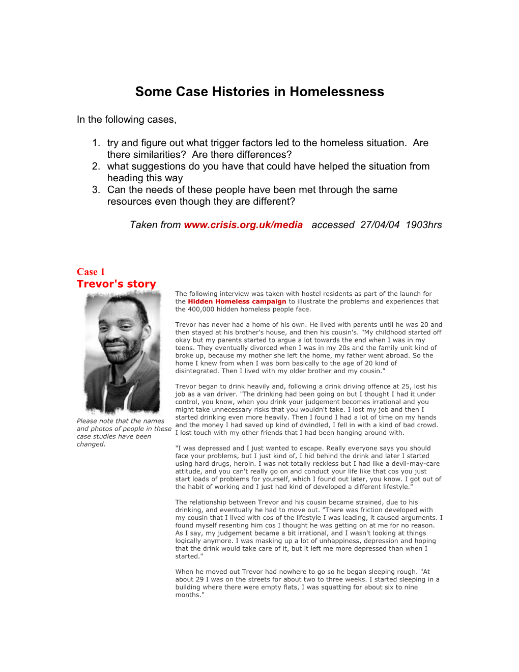 Some Case Histories in Homelessness