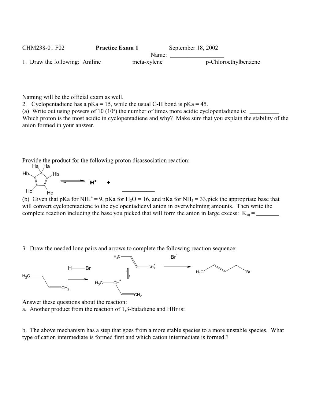 1. Draw the Following: Anilinemeta-Xylenep-Chloroethylbenzene