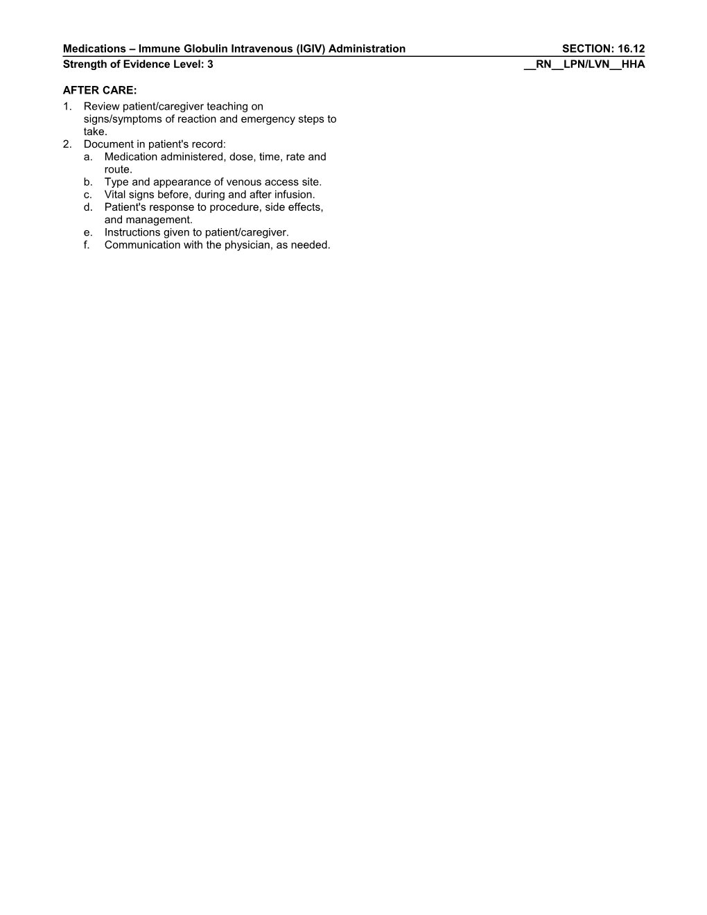Medications Immune Globulin Intravenous (IGIV) Administrationsection: 16.12