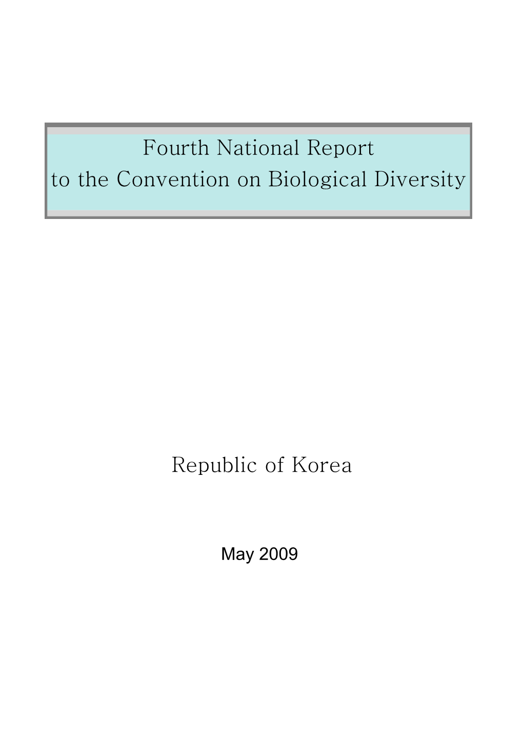 CBD Fourth National Report - Republic of Korea (English Version)