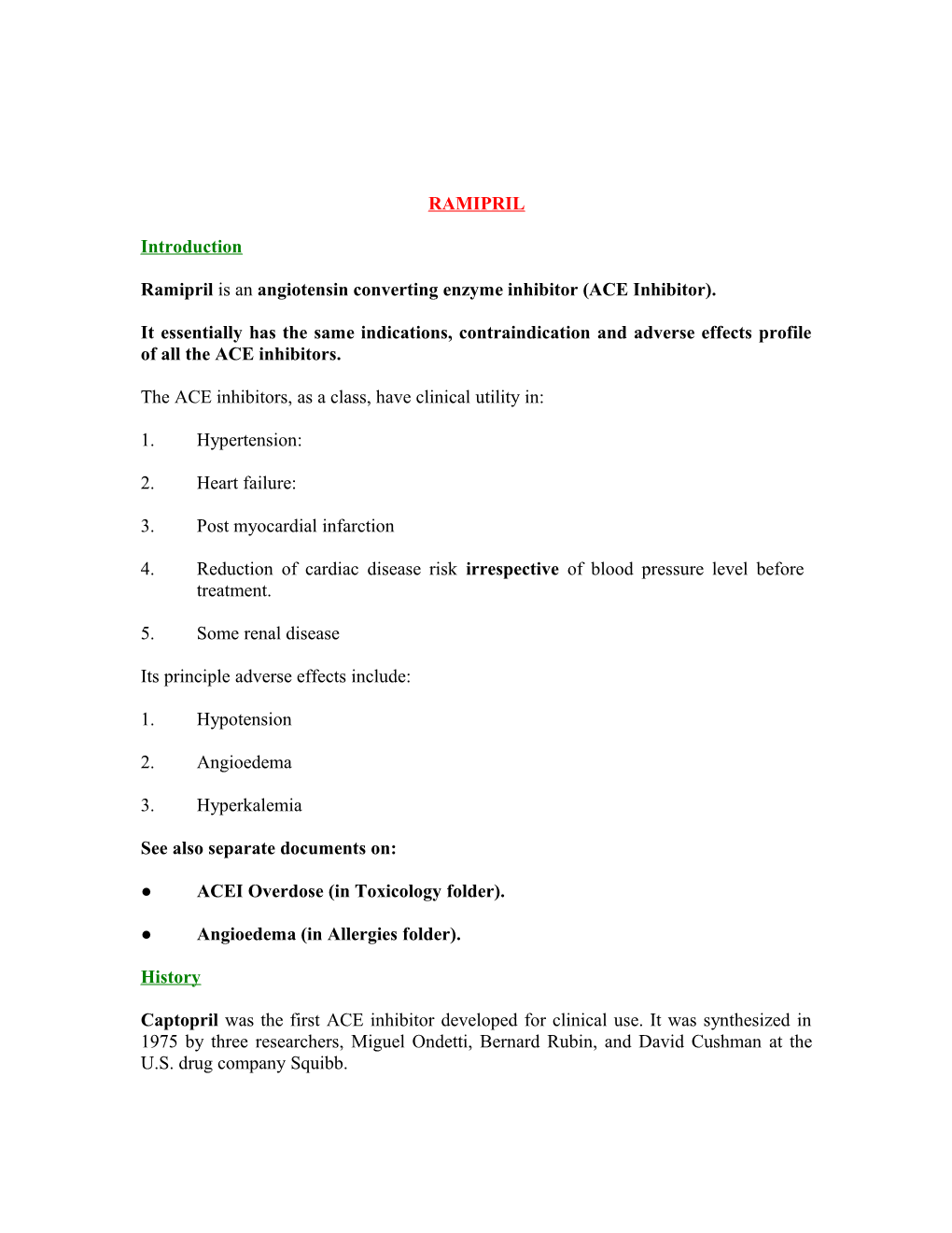 Ramipril Is an Angiotensin Converting Enzyme Inhibitor (ACE Inhibitor)