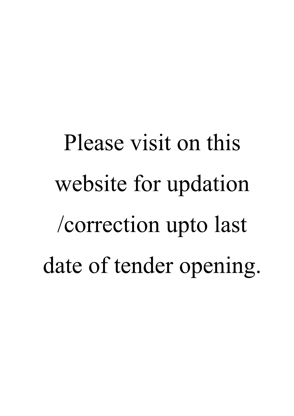 Please Visit on This Website for Updation /Correction Upto Last Date of Tender Opening