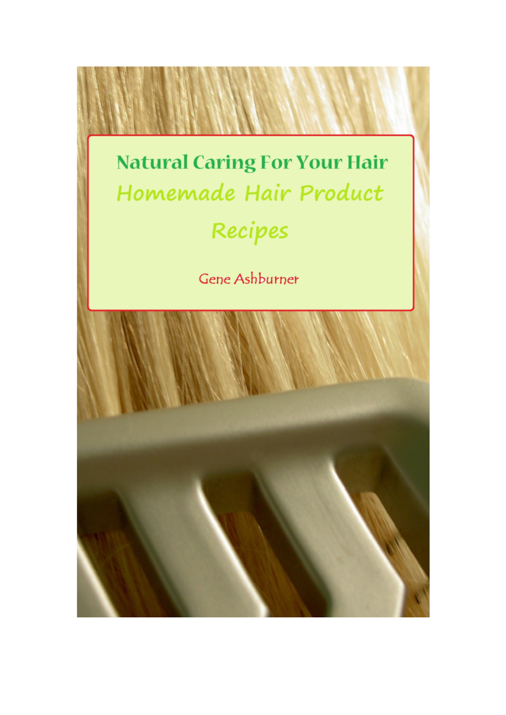 Natural Caring for Your Hair: Homemade Hair Product Recipes