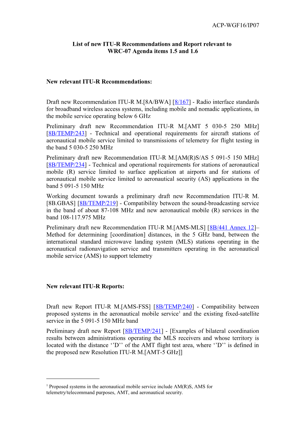 List of New ITU-R Recommendations and Report Relevant to WRC-07 Agenda Items 1.5 and 1.6