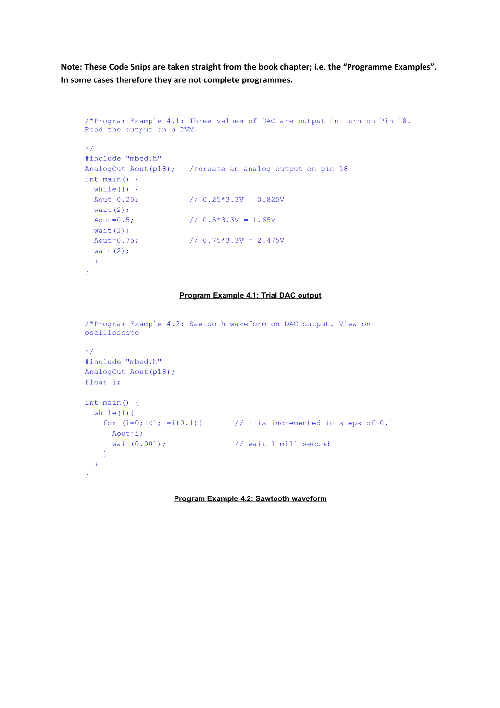 Note: These Code Snips Are Taken Straight from the Book Chapter; I.E. the Programme Examples