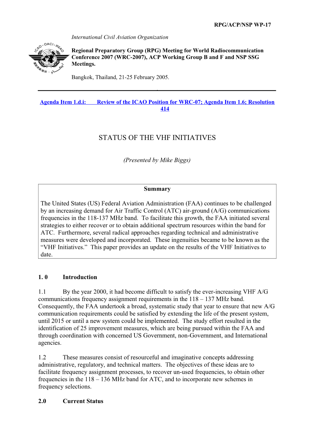 Status of the VHF Activities