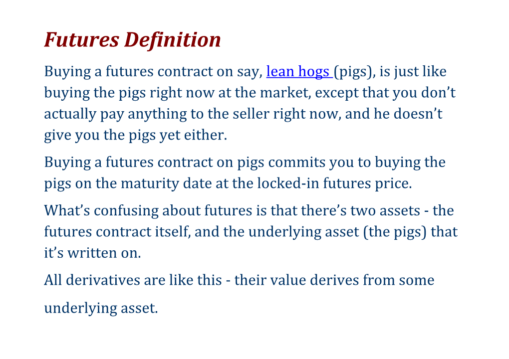 Buying a Futures Contract on Pigs Commits You to Buying the Pigs on the Maturity Date At