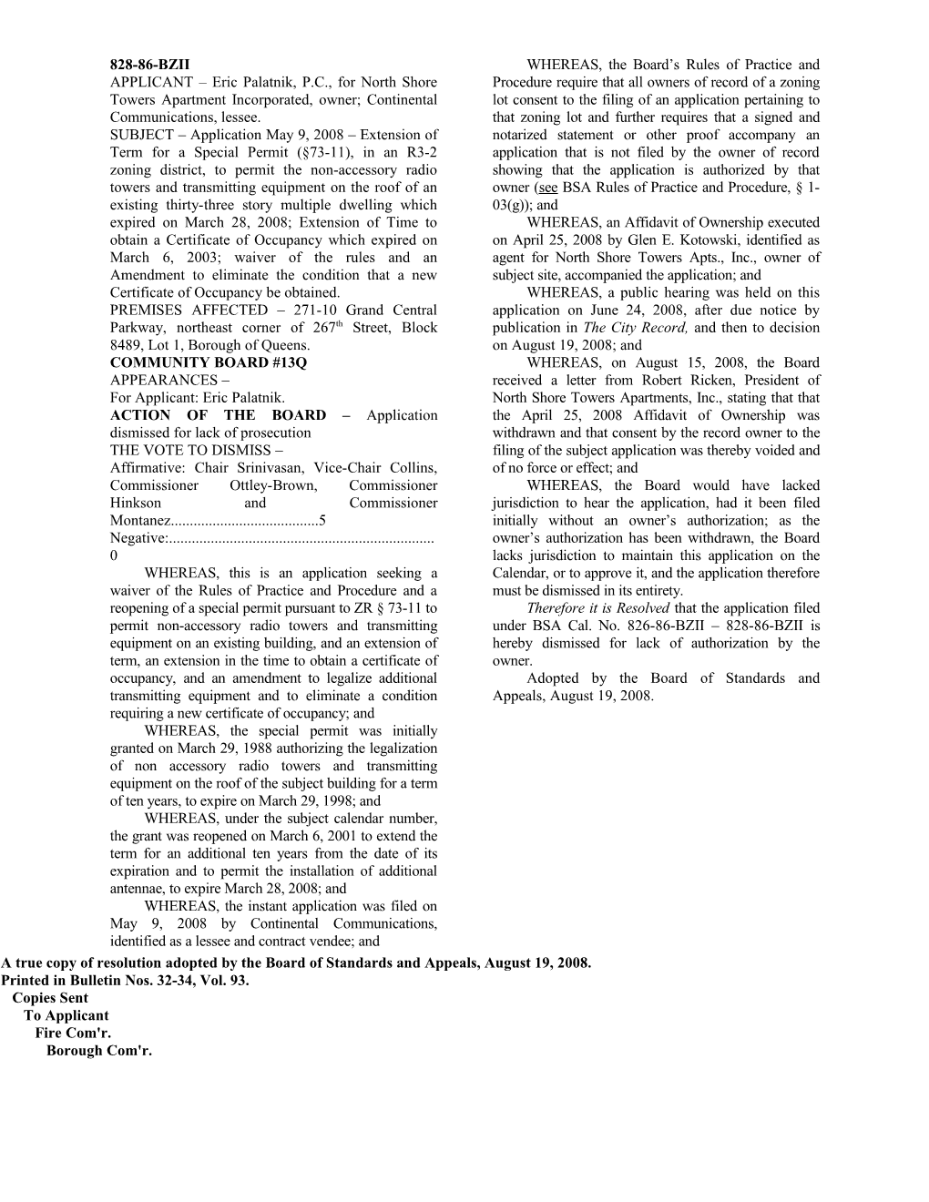 APPLICANT Eric Palatnik, P.C., for North Shore Towers Apartment Incorporated, Owner; Continental