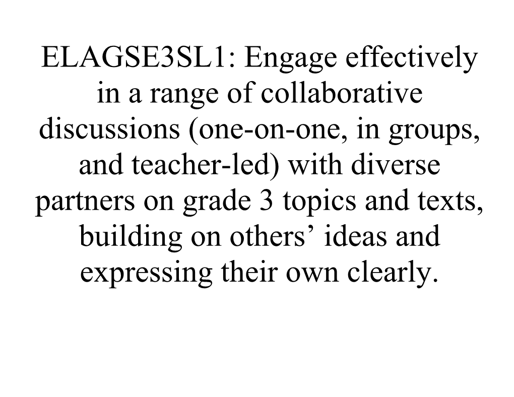 ELACC3SL1: Engage Effectively in a Range of Collaborative Discussions (One-On-One, in Groups