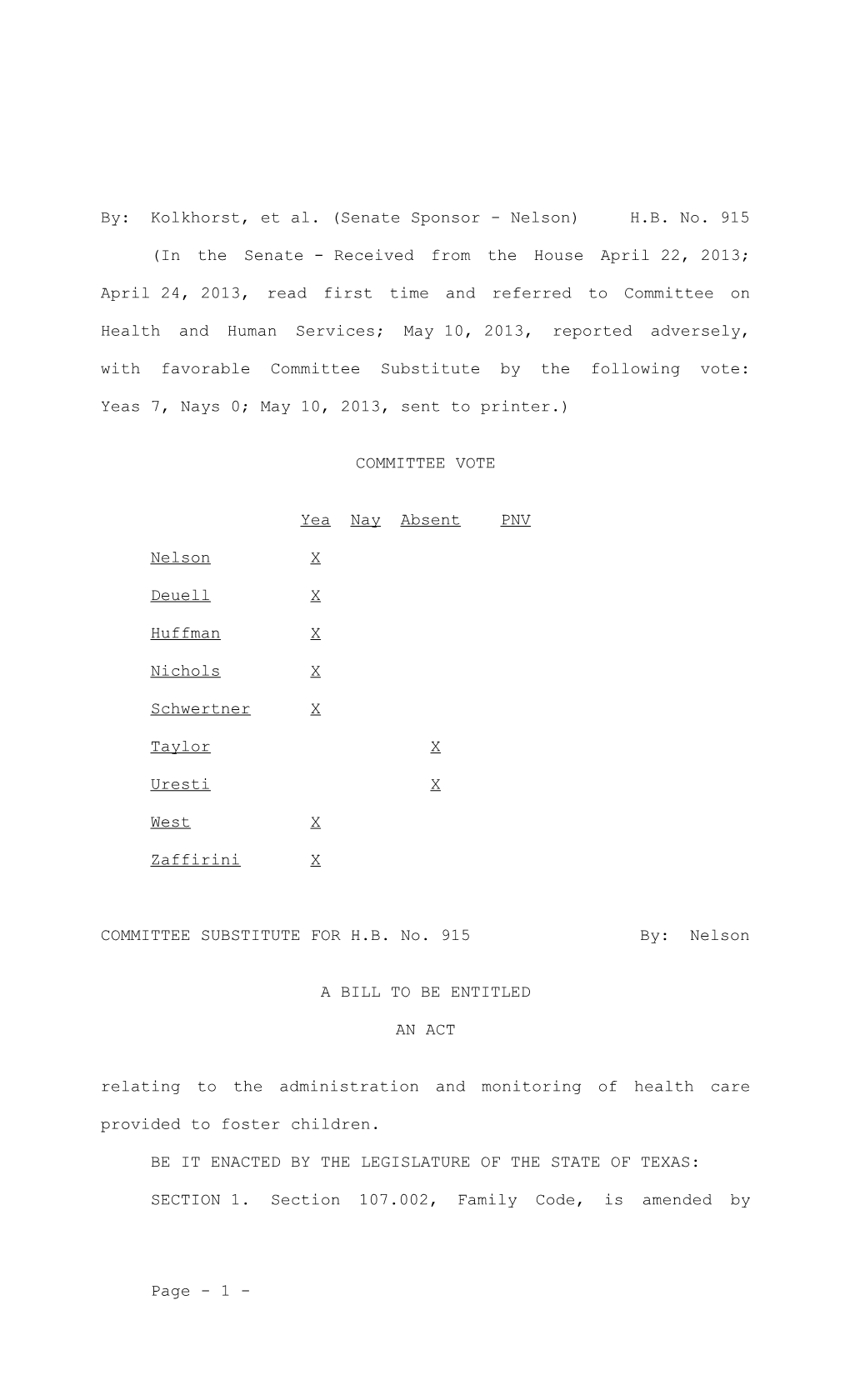 By:Kolkhorst, Et Al. (Senate Sponsor - Nelson)H.B.No.915