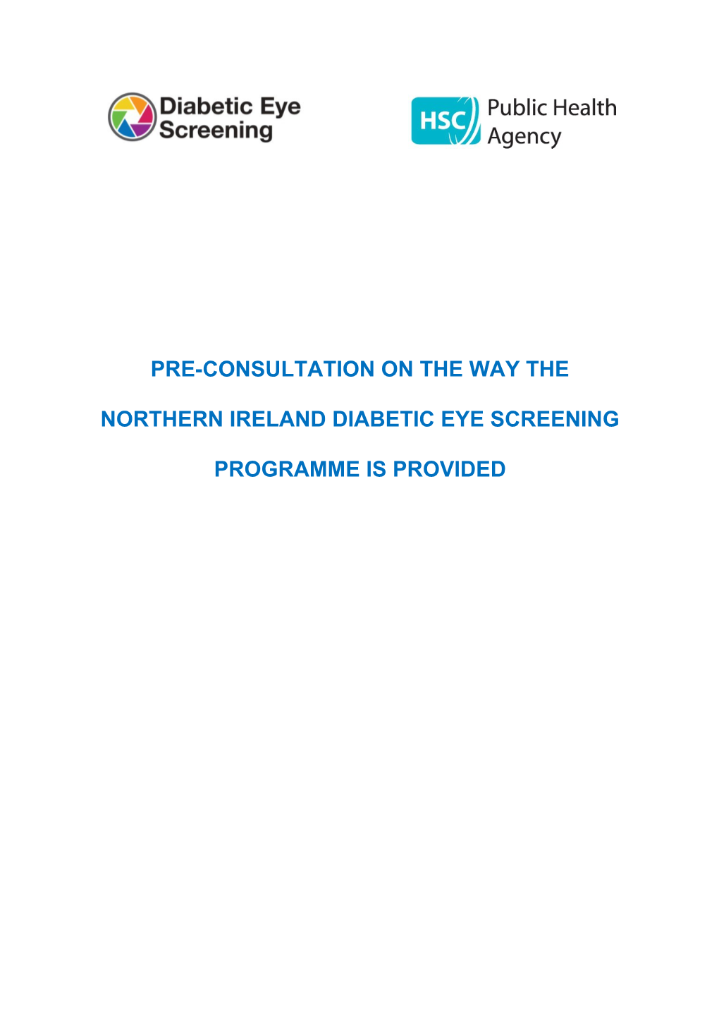 Pre-Consultation on the Way the Northern Ireland Diabetic Eye Screening Programme Is Provided