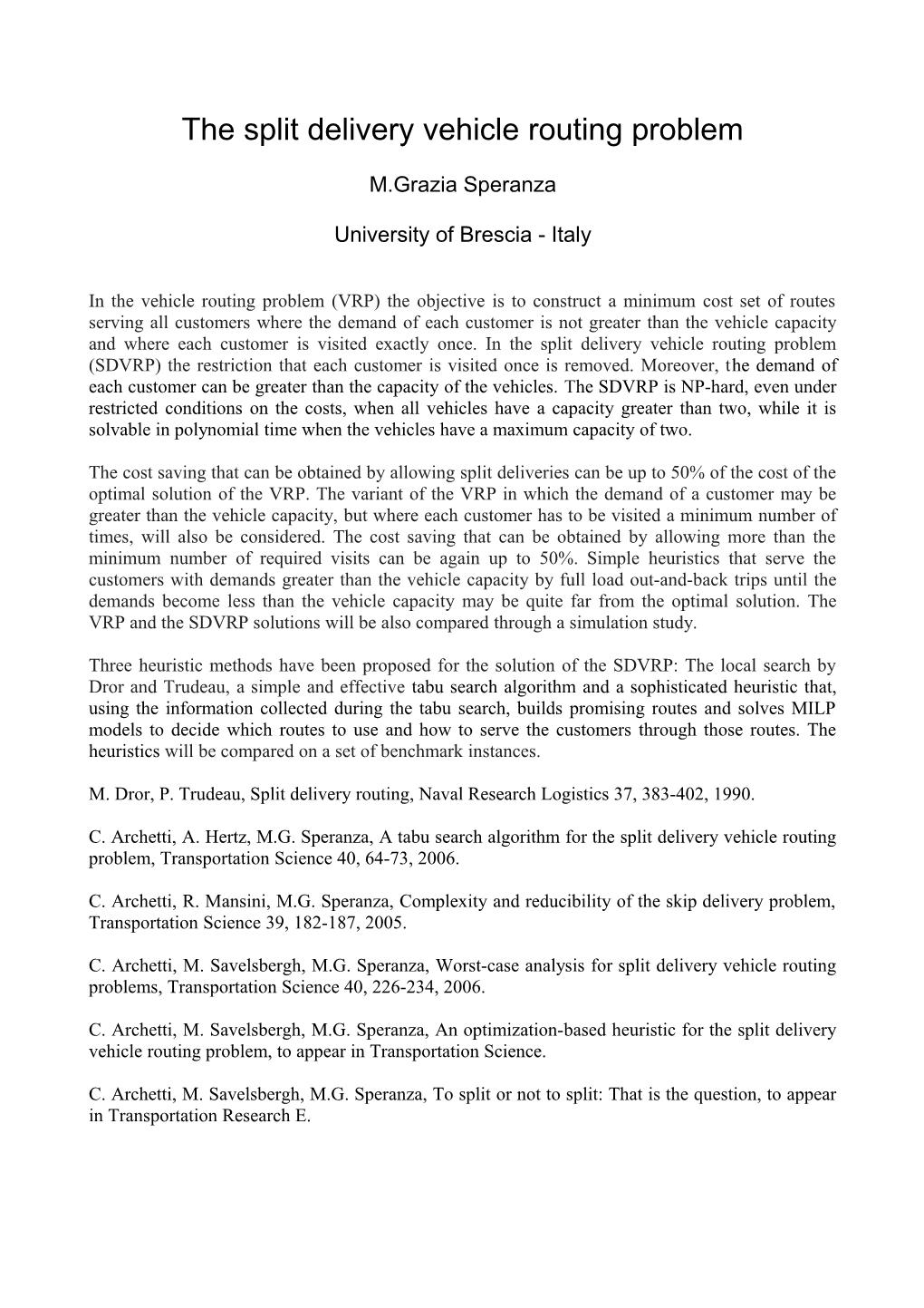 The Split Delivery Vehicle Routing Problem: Properties and Algorithms