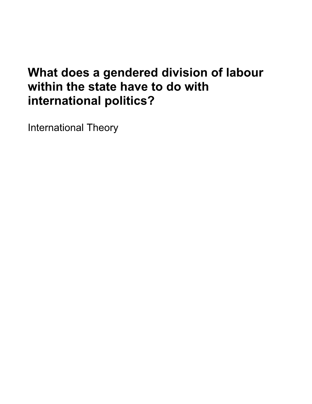 What Does a Gendered Division of Labour Within the State Have to Do with International Politics