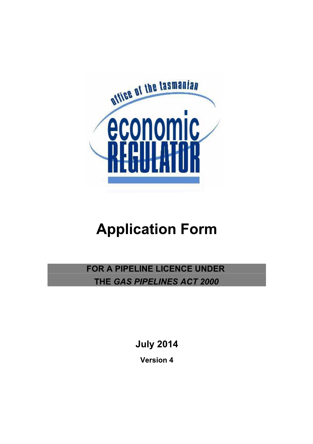 Gas Pipelines Licence Application Form (Version 4, July 2014)