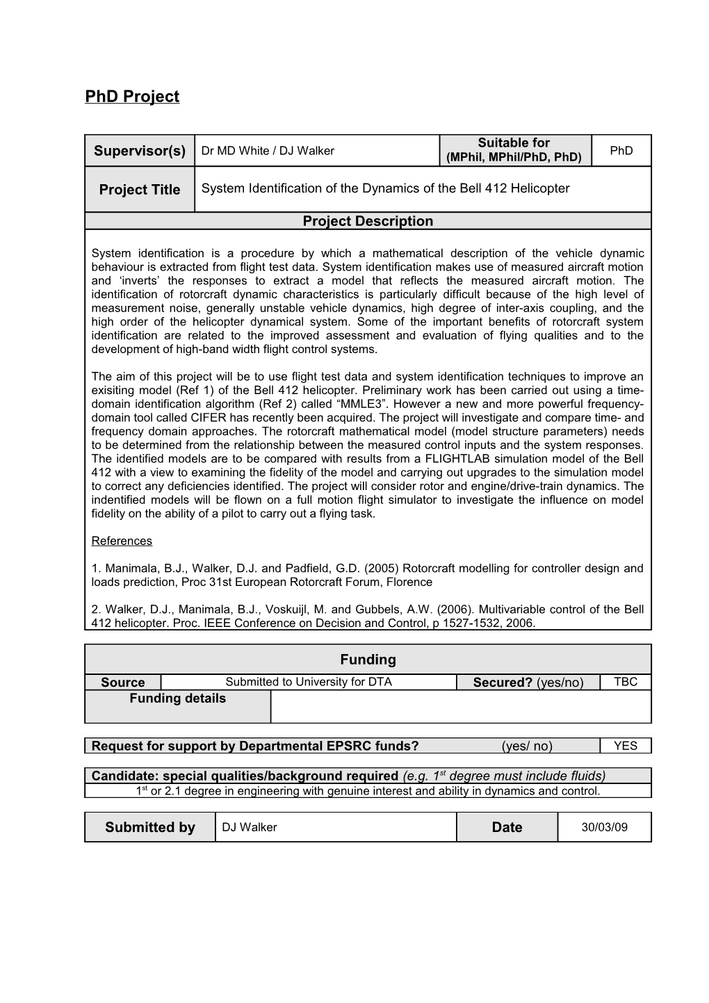 System Identification of the Dynamics of Thebell 412 Helicopter