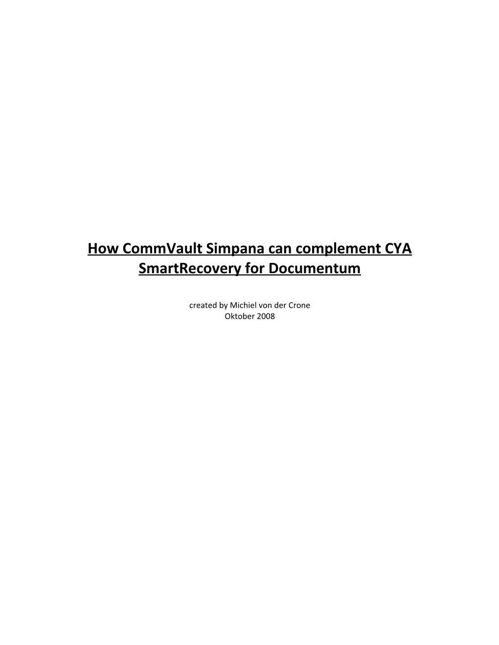 How Commvault Simpana Can Complement CYA Smartrecovery for Documentum