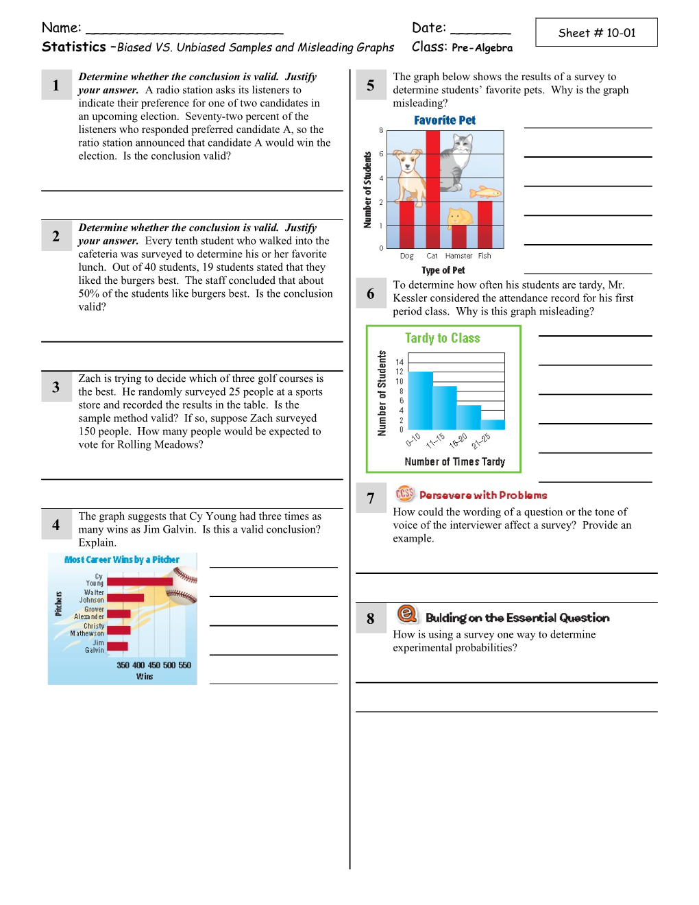 Statistics Biased VS. Unbiased Samples and Misleading Graphs Class: Pre-Algebra