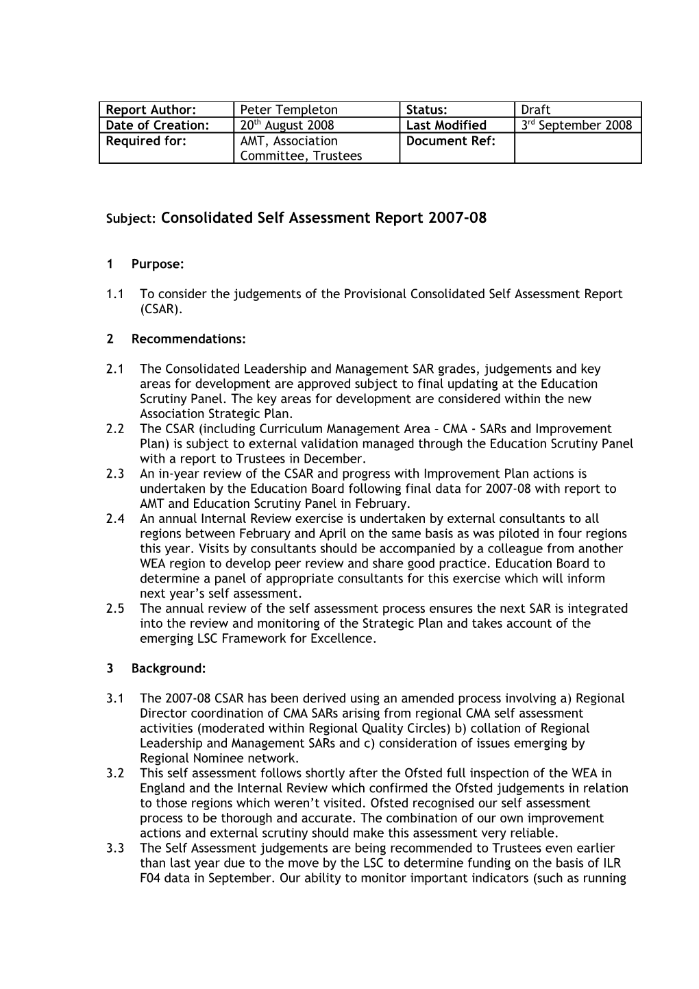 Subject: Consolidated Self Assessment Report 2007-08