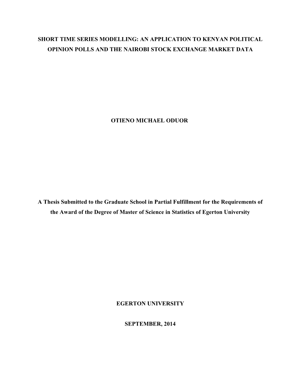 Short Time Series Modelling: an Application to Political Opinion Polls and the Nairobi