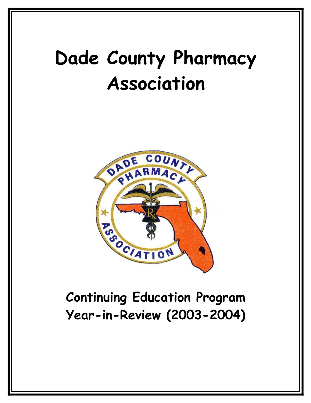 The Dade County Pharmacy Association Contining Education Committees Is Proud to Recap Its
