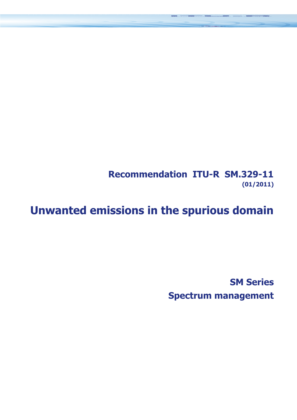 RECOMMENDATION ITU-R SM.329-11 - Unwanted Emissions in the Spurious Domain*