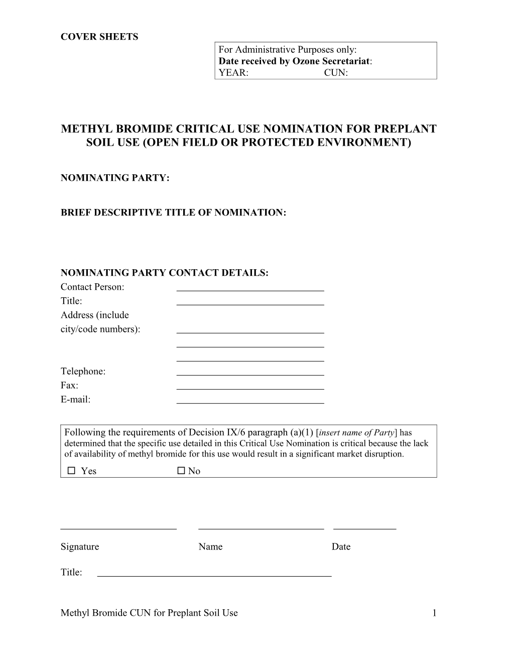 Methyl Bromide Critical Use Nomination for Preplant Soil Use (Open Field Or Protected