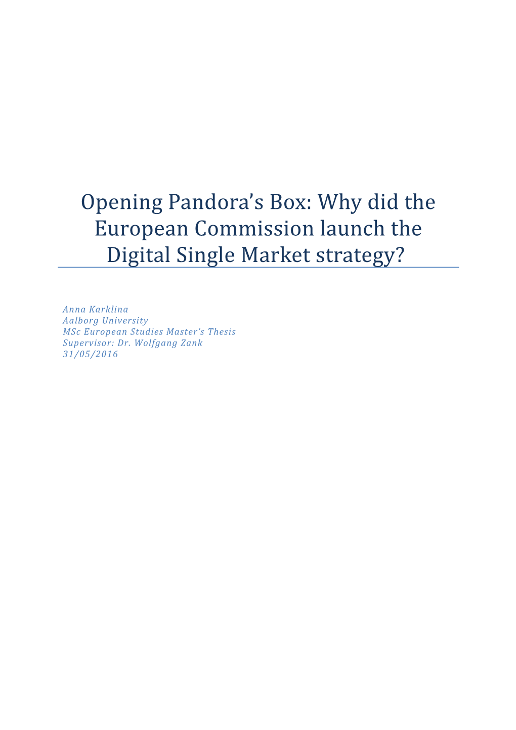 Opening Pandora S Box: Why Did the European Commission Launch the Digital Single Market