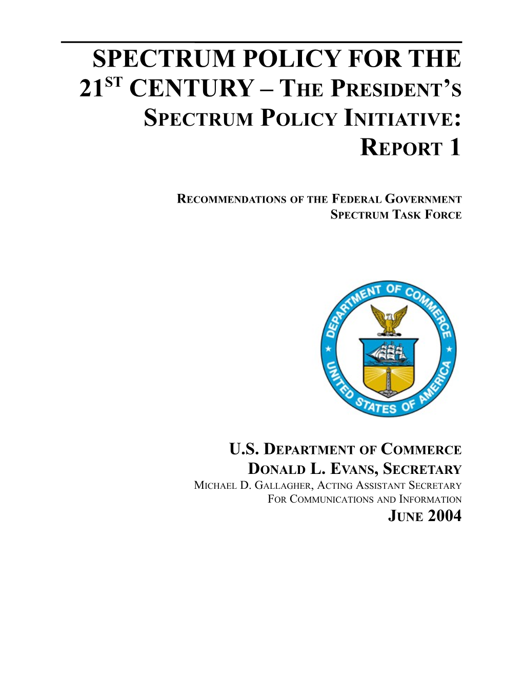 SPECTRUM POLICY for the 21ST CENTURY the President S Spectrum Policy Initiative: Report 1