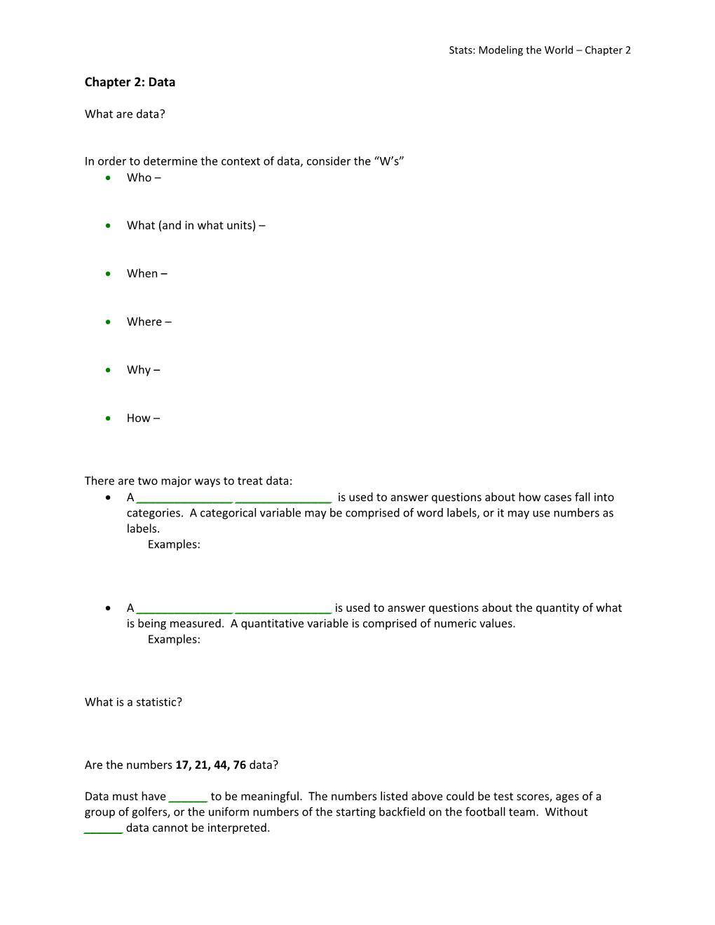 In Order to Determine the Context of Data, Consider the W S