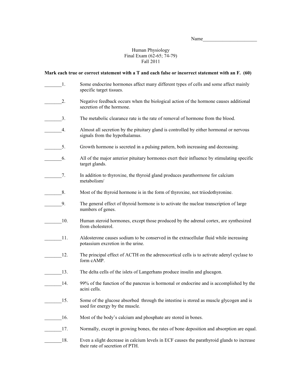 Mark Each True Or Correct Statement with a T and Each False Or Incorrect Statement With