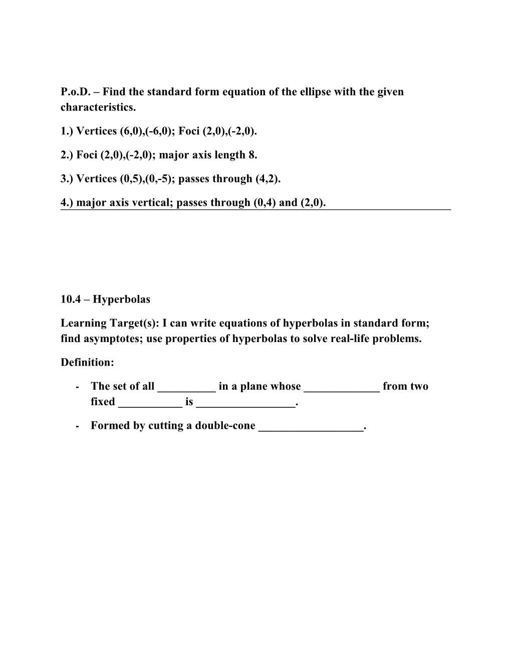 P.O.D. Find the Standard Form Equation of the Ellipse with the Given Characteristics