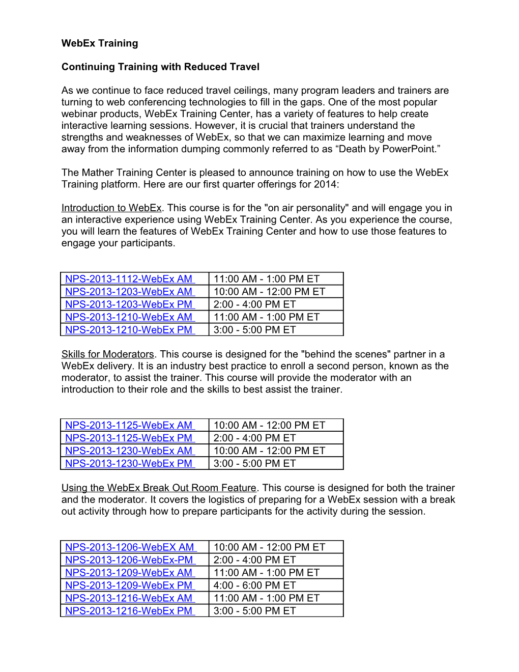 Continuing Training with Reduced Travel