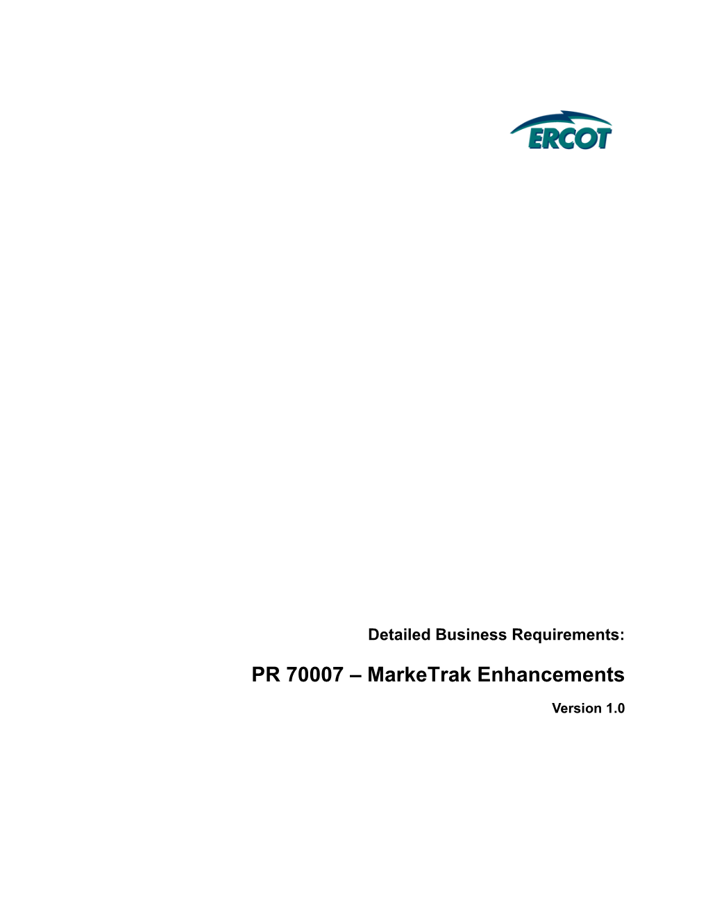 PR 70007 Marketrak Enhancements Detailed Business Requirements
