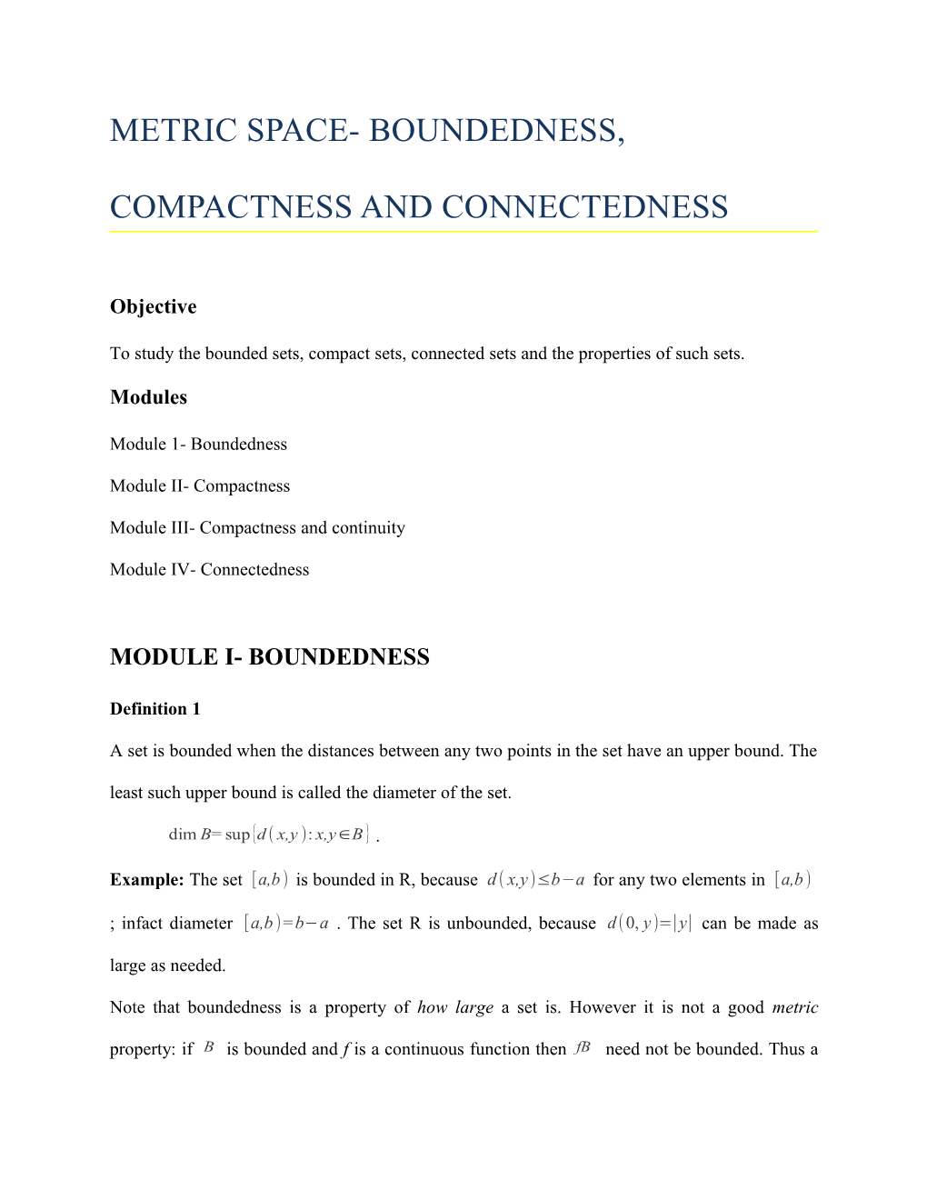 Metric Space- Boundedness, Compactness and Connectedness