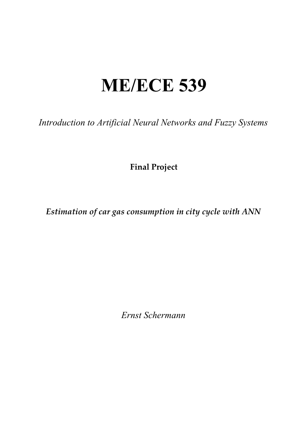 Estimation of Car Gas Consumption in City Cycle with ANN