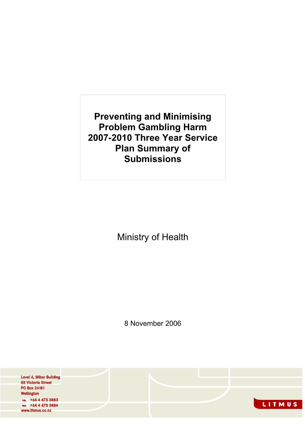 Preventing and Minismising Problem Gambling Harm 2007-2010 Three Year Service Plan: Summary