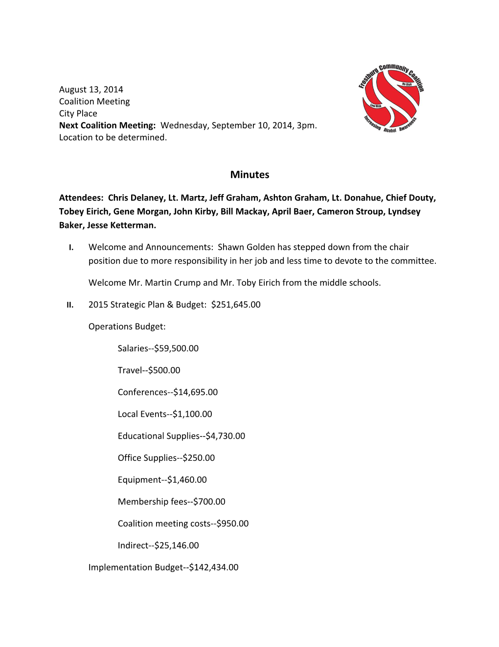 Next Coalition Meeting: Wednesday, September 10, 2014, 3Pm. Location to Be Determined