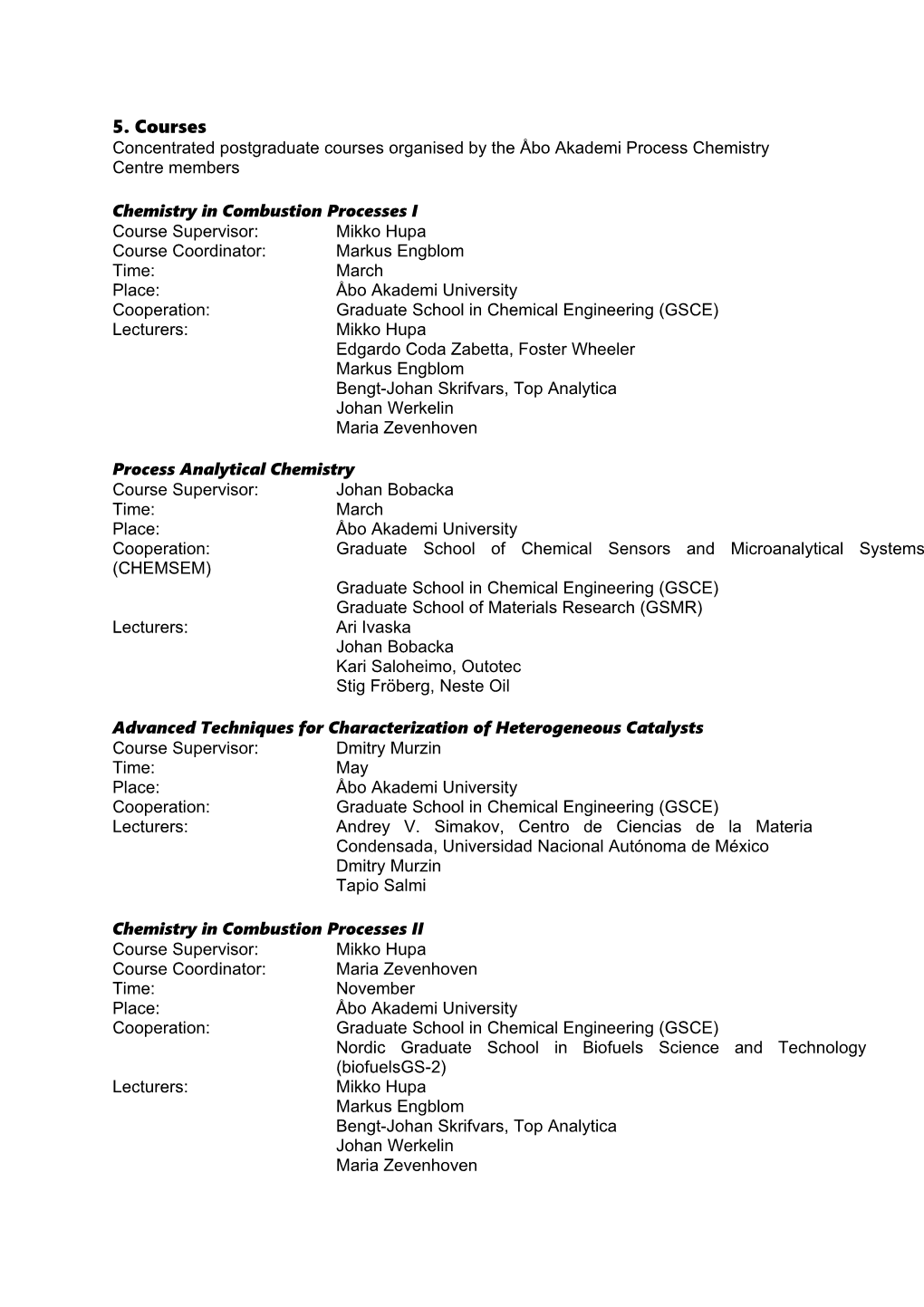 Concentrated Postgraduate Courses Organised by the Åbo Akademi Process Chemistry Centre Members