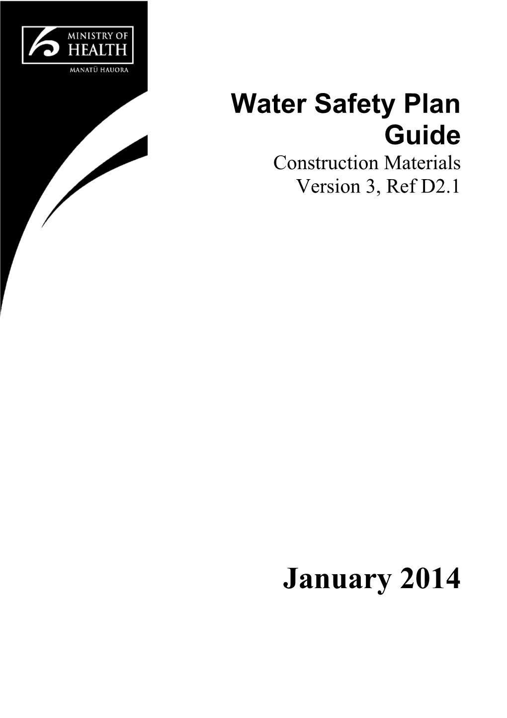 Citation: Ministry of Health. 2014. Water Safety Plan Guide: Construction Materials, Version