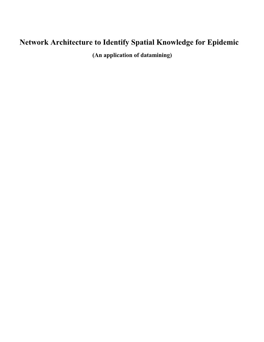 Network Architecture to Identify Spatial Knowledgefor Epidemic