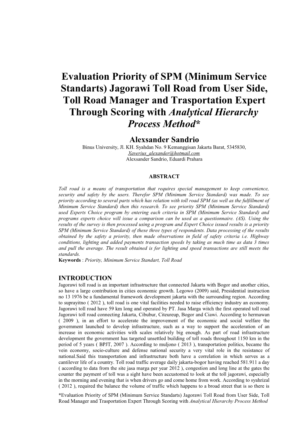 Evaluation Priority of SPM (Minimum Service Standarts) Jagorawi Toll Road from User Side